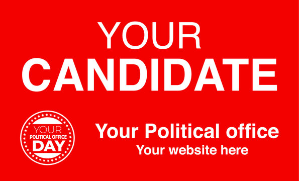 Political campaign lawn sign template for elections politicians candidate customize promotional banner flyer vector illustration EPS