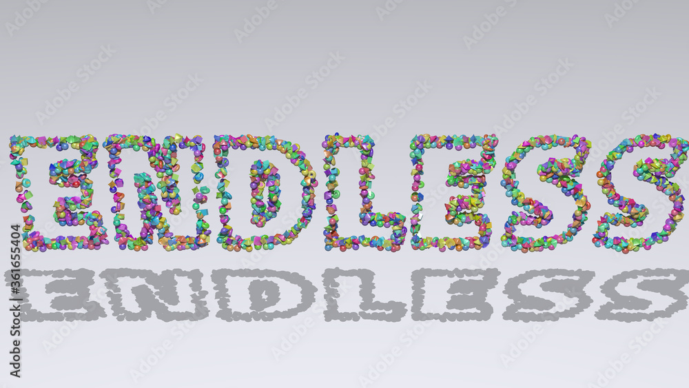 Poster endless written in 3d illustration by colorful small objects casting shadow on a white background. p
