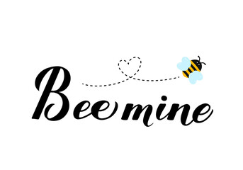Funny Valentines Day card. Bee Mine calligraphy hand lettering with cute cartoon bee isolated on white background. Vector template for banner, poster, flyer, sticker, postcard, t-shirt, etc