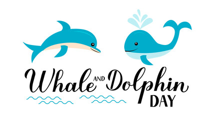 World Whale and Dolphin Day calligraphy hand lettering with cute cartoon ocean animals. Environment conservation typography poster. Vector template for banner, flyer, sticker, logo, card, etc