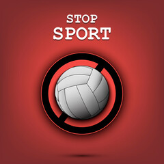 Fototapeta premium Sign stop and volleyball ball. Stop sport. Cancellation of sports tournaments. Pattern design. Vector illustration