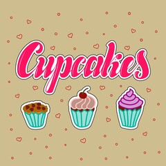 Cupcakes. Hand drawn cupcakes and lettering. Vector illustration. eps 10
