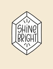 Shine bright self confidence handwritten message for a woman t-shirt iron on. Success quote vector design with a top view diamond clipart image on a vanilla yellow background.