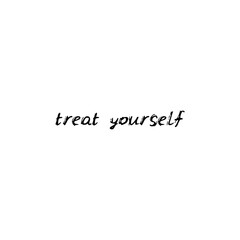 Treat yourself. Black text, calligraphy, lettering, doodle by hand isolated on white background Card banner design. Vector