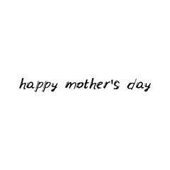 happy mother's day. Black text, calligraphy, lettering, doodle by hand isolated on white background Card banner design. Vector