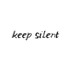 Keep silent. Black text, calligraphy, lettering, doodle by hand isolated on white background. Nursery decor, card banner design scandinavian style. Vector