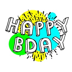 Happy bday. The inscription with a salute and colored festive circles.