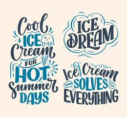 Set with hand drawn lettering compositions about Ice Cream. Funny season slogans. Isolated calligraphy quotes for summer fashion, beach party.