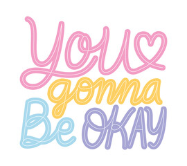 you gonna be okey text design of Happiness positivity and covid 19 virus theme Vector illustration