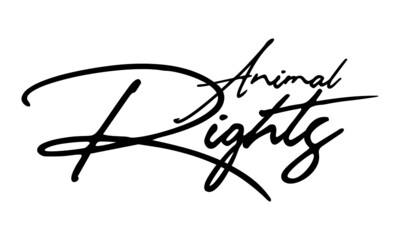 Animal Rights Handwritten Font Calligraphy Black Color Text 
on White Background