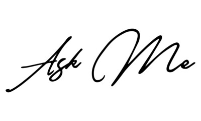Ask Me Handwritten Font Calligraphy Black Color Text 
on White Background
