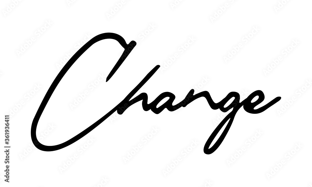 Fototapete change handwritten font calligraphy black color text on white background