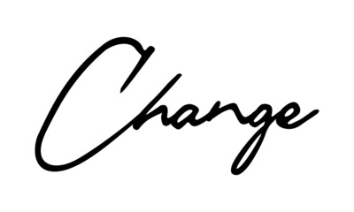Obraz premium Change Handwritten Font Calligraphy Black Color Text on White Background