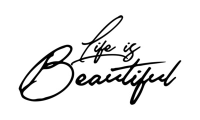 Obraz premium Life is Beautiful Handwritten Font Calligraphy Black Color Text on White Background