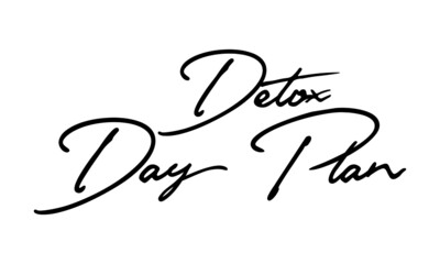 Detox Day Plan Handwritten Font Calligraphy Black Color Text 
on White Background