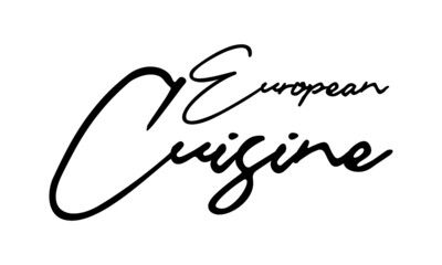 European Cuisine Handwritten Font Typography Text Food Quote
on White Background