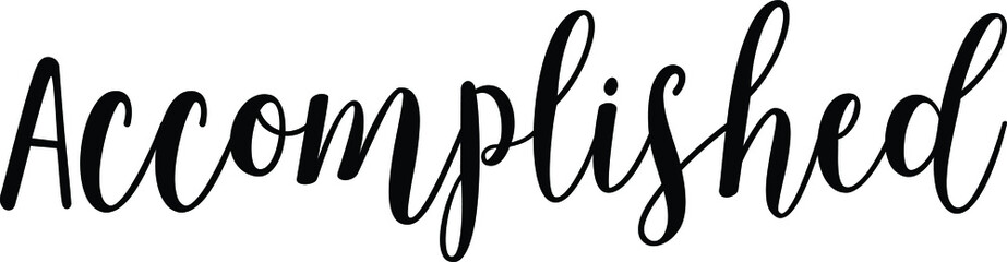 Accomplished quote. Modern calligraphy text. Vector hand-drawn illustration black and white