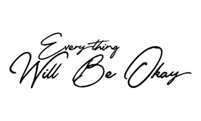 Obraz premium Everything Will Be Okay Handwritten Font Typography Text Positive Quote on White Background