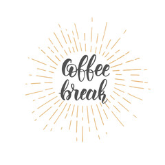 Coffee break - lettering calligraphy phrase. Hand drawn motivation quote