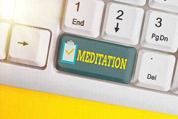 Writing note showing Meditation. Business concept for achieve a mentally clear and emotionally calm...