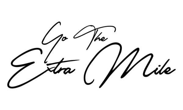 Go The Extra Mile Handwritten Font Typography Text Positive Quote
on White Background