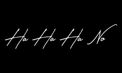 Ha Ha Ha No Handwritten Font Calligraphy White Color Text 
on Black Background