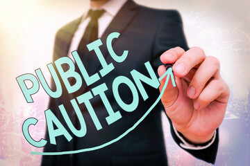 Handwriting text writing Public Caution. Conceptual photo formal warning given to the public to...
