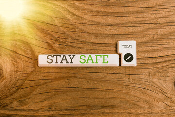 Text sign showing Stay Safe. Business photo showcasing secure from threat of danger, harm or place...