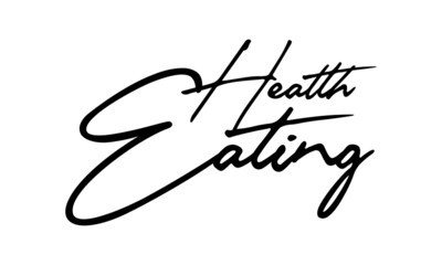 Health Eating Handwritten Font Typography Text Health Quote
on White Background