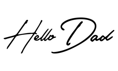 Hello Dad Handwritten Font Typography Text Family Quote
on White Background