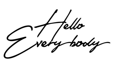 Hello Everybody Handwritten Font Calligraphy Black Color Text 
on White Background