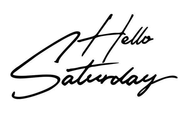 Hello Saturday Handwritten Font Calligraphy Black Color Text 
on White Background