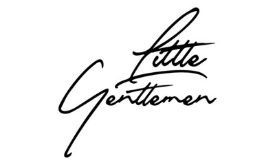 Little Gentlemen Handwritten Font Typography Text Positive Quote
on White Background