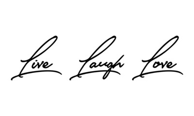 Live Laugh Love Handwritten Font Typography Text Love Quote
on White Background