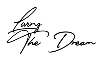 Living the Dream Handwritten Font Typography Text Positive Quote
on White Background