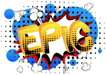 Epic - Comic book style cartoon words on abstract background.