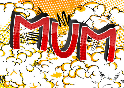 Mum - Comic book style cartoon text on abstract background.