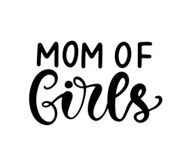 Mom of Girls. T shirt design, Mom fashion, Funny Hand Lettering Quote