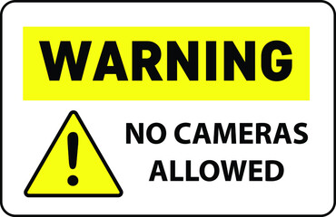 NO CAMERAS NO PHOTOS VIDEOS ALLOWED BANNED PROHIBITED NOTICE WARNING SIGN VECTOR ILLUSTRATION EPS