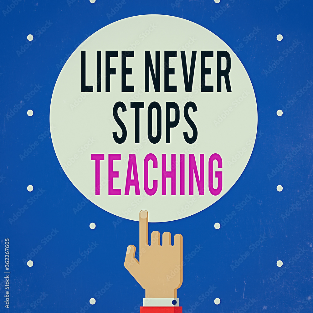 Aufkleber handwriting text life never stops teaching. conceptual photo keep learning techniques look for ways 