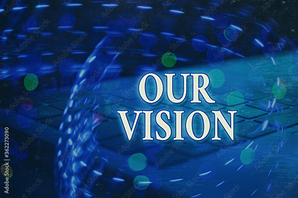 Poster handwriting text our vision. conceptual photo an aspirational description of what an organization li