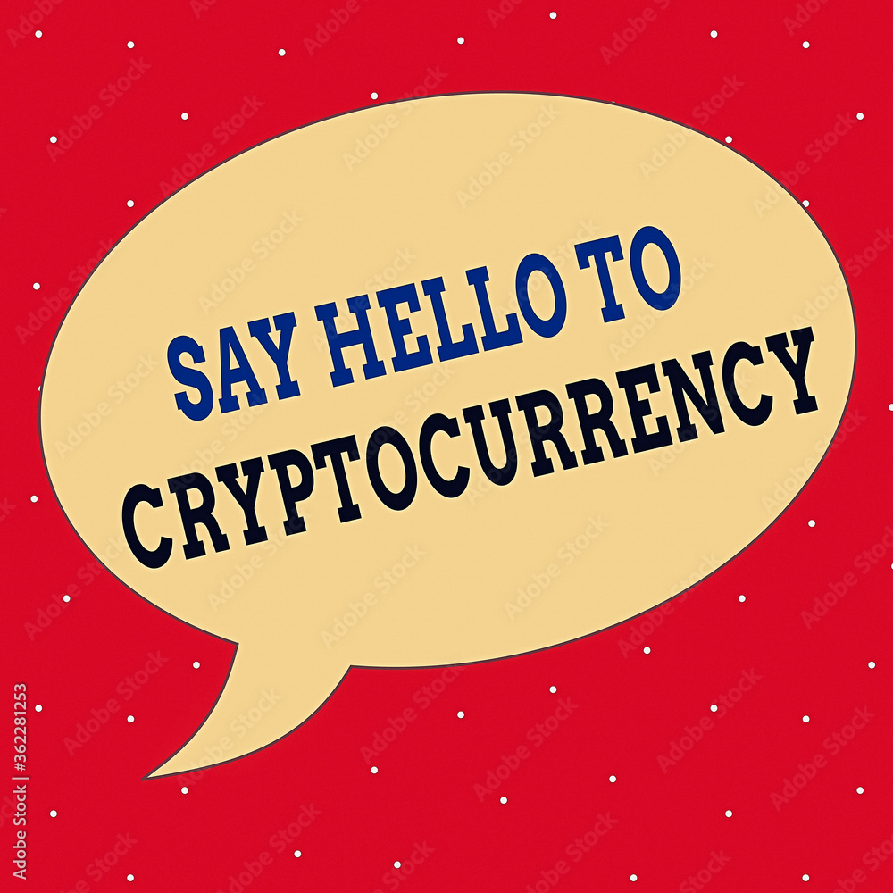 Poster conceptual hand writing showing say hello to cryptocurrency. concept meaning lead and advertise dece