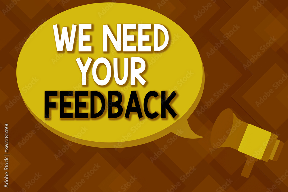 Poster writing note showing we need your feedback. business concept for give us your ideas and suggestions 