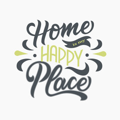 Home is my happy place - hand lettering phrase isolated on white background. Can be used for prints, posters, textile, card, sticker. Vector eps 10