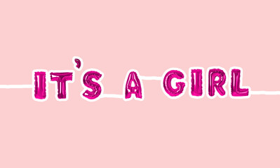 Phrase ITS A GIRL made of foil balloon letters on pink background. Baby shower party