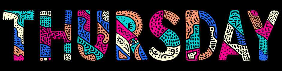 Thursday. Multicolored doodle isolate bright contrast inscription. Patterned colored curves crooked letters. Thursday for news, print, clothing, t-shirt, banner, card advertising. Stock vector picture