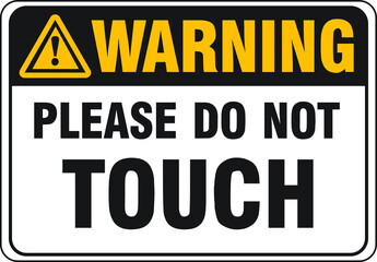 Obraz premium DO NOT TOUCH NO TOUCHING ALLOWED WARNING SIGN VECTOR