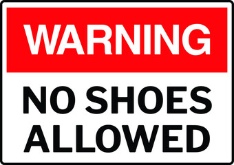 no shoes or slippers allowed BANNED PROHIBITED NOTICE WARNING SIGN VECTOR
ILLUSTRATION