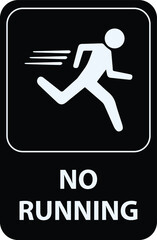 NO RUNNING ALLOWED DO NOT RUN BANNED PROHIBITED NOTICE WARNING SIGN VECTOR ILLUSTRATION EPS