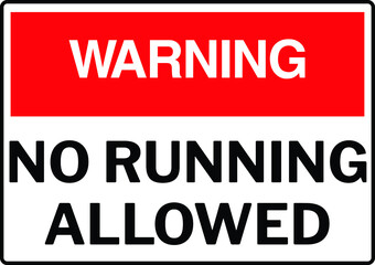 NO RUNNING ALLOWED DO NOT RUN BANNED PROHIBITED NOTICE WARNING SIGN VECTOR ILLUSTRATION EPS